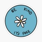 STICKY DUDE | Be Nice Sticker Vinyl Waterproof 5" | Yeti Cup Vinyl Cooler Box Decal Car Laptop Wall Window Bumper