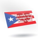 Only Thing Stronger Than Hate is Love Sticker – 5 Inch Puerto Rico Flag Vinyl Decal for Car Bumper, Laptop, Window – Waterproof UV Printed - KCD5073