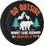 Go Outside Worst Case Scenario a Bear Kills You Rv Spare Tire Cover, Camper Spare Tire Cover for RV Trailer, Camper Wheel Protectors Trailer Rv SUV Truck Travel Trailers 14 inch