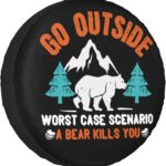 Go Outside Worst Case Scenario a Bear Kills You Rv Spare Tire Cover, Camper Spare Tire Cover for RV Trailer, Camper Wheel Protectors Trailer Rv SUV Truck Travel Trailers 14 inch