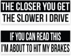 Higly Visible, Long-Lasting Vinyl Anti-Tailgating Bumper Stickers. Hilarious 2 Pack 3x9 in Funny Driving Decals. Strong Adhesive. Stick Joke Driver Labels on Cars, Trucks, Minivans and Other Vehicles